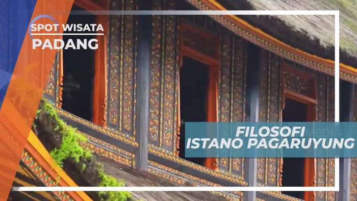 Mengenal Filosofi Arsitektur Istano Basa Pagaruyung Kota Padang