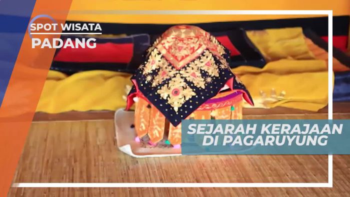 Mengenal Sejarah Kerajaan di Pagaruyung, Kota Padang