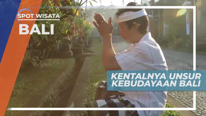Melihat Kentalnya Unsur Kebudayaan di Pulau Dewata Bali