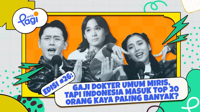 Edisi #26: Gaji Dokter Umum Miris, Tapi Indonesia Masuk Top 20 Orang Kaya Paling Banyak?