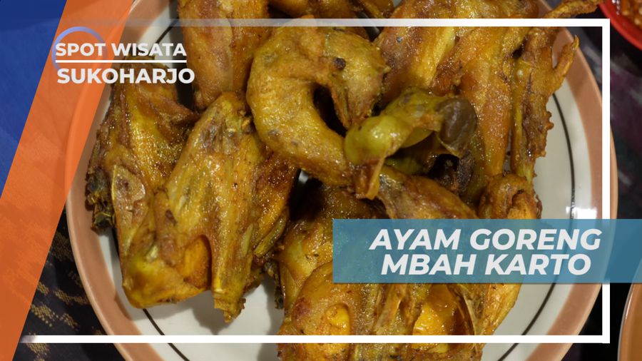 Nikmat Lezat Kuliner Ayam Goreng yang Legendaris, Sukoharjo