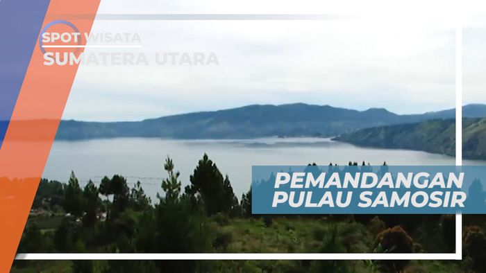 Menikmati Indahnya Pemandangan Alam Pulau Samosir, Sumatera Utara