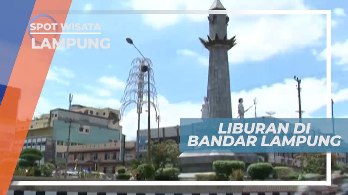 Pelisiran Seru, Menjelajahi Pusat Kota Bandar Lampung, Lampung
