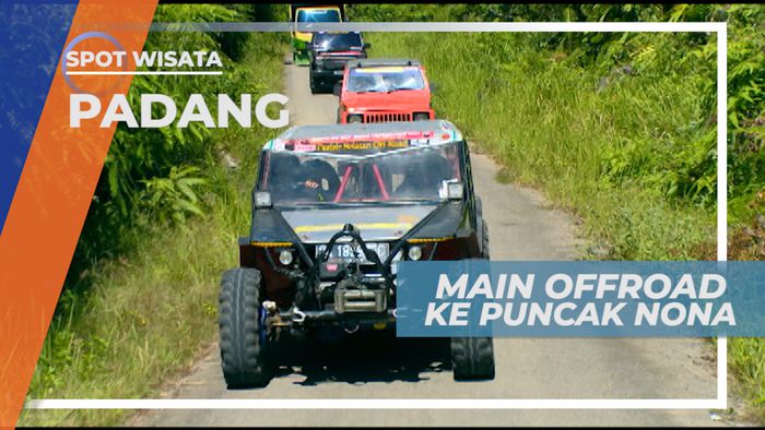 Melintasi Jalur Offroad Berliku dan Menantang, Menuju Puncak Nona, Padang