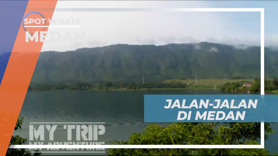 Berkunjung ke Medan, Kota di Utara Sumatera Dengan Keindahan Alamnya