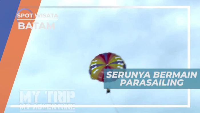 Sensasi Menikmati Keindahan Alam Batam Dengan Parasailing