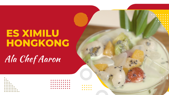 Resep Es Ximilu Hong Kong ala Chef Aaron, Segarnya Bikin Ngiler!