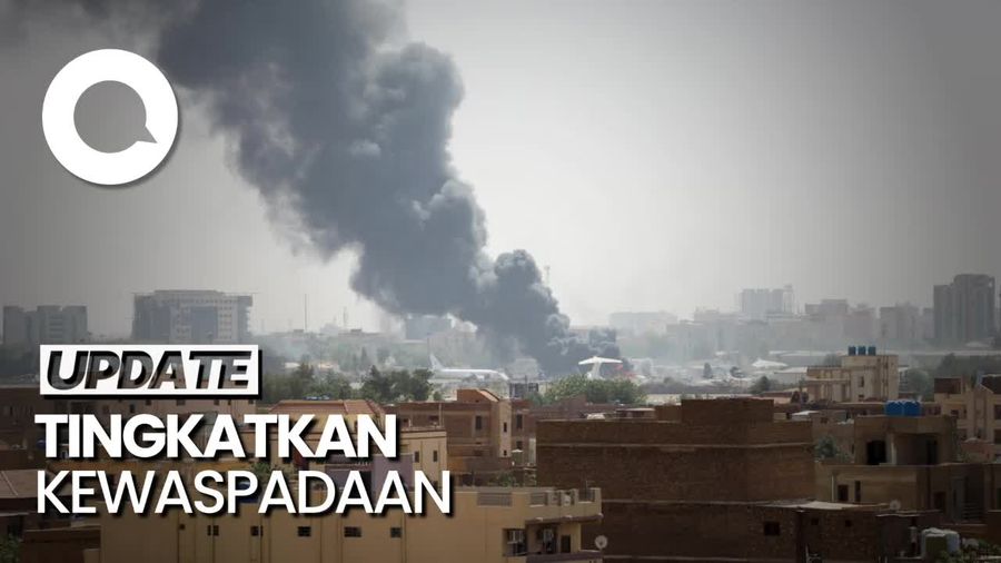 Sudan Memanas! KBRI Khartoum Minta WNI Tak Berkeliaran