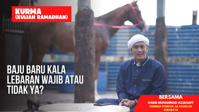  Kurma Episode 27: Baju Baru Kala Lebaran, Wajib atau Tidak Ya?