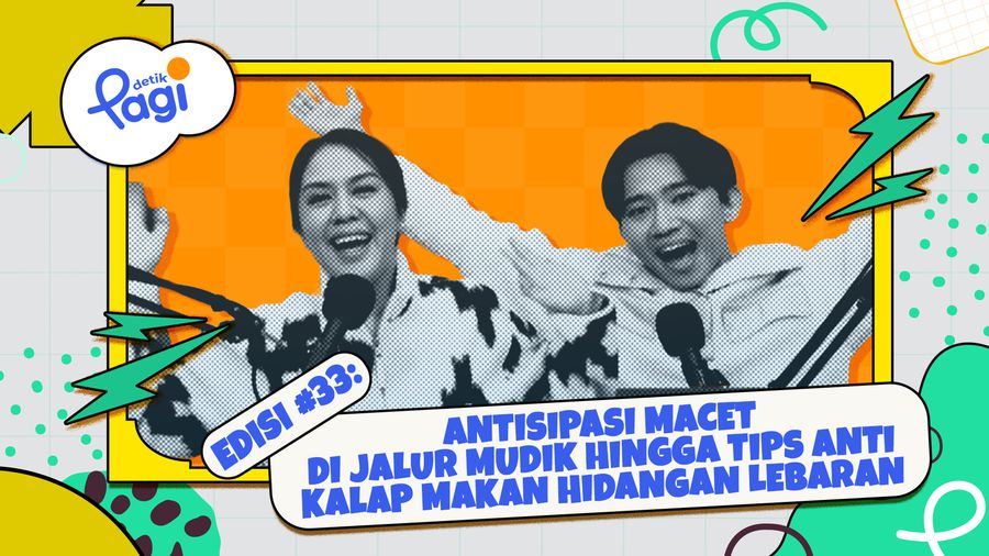 Edisi #33: Antisipasi Macet di Jalur Mudik Hingga Tips Anti Kalap Makan Hidangan Lebaran