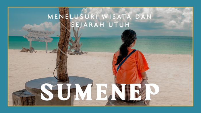 Pesona Wisata Sumenep: Pantai, Sejarah, dan Tradisi