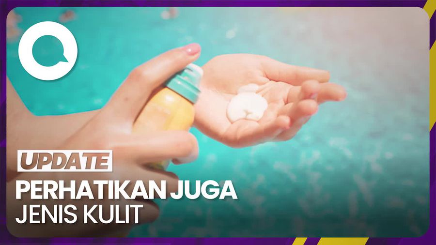 Bukan Cuma SPF yang Bikin Kerja Sunscreen Efektif