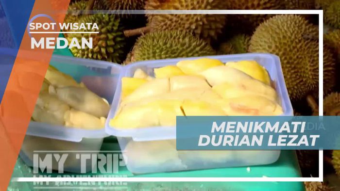 Menikmati Gurih dan Empuknya Durian Lezat di Kota Medan