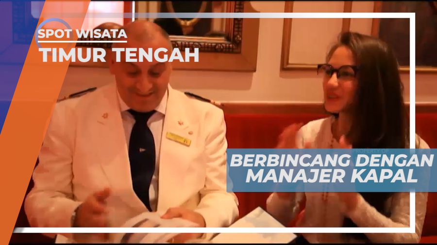 Ngobrol Seru Tentang Sejarah Kapal Pesiar Dengan Manajer Kapal, Timur Tengah