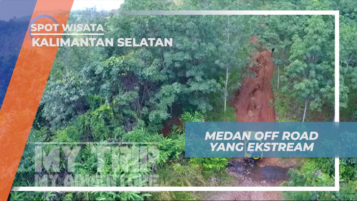 Taklukkan Trek Off Road yang Ekstrem dan Menantang, Kalimantan Selatan