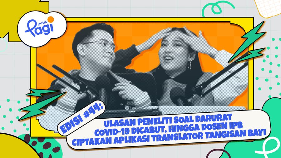 Edisi #44: Ulasan Peneliti soal Darurat COVID-19 Dicabut, hingga Dosen IPB Ciptakan Aplikasi Translator Tangisan Bayi