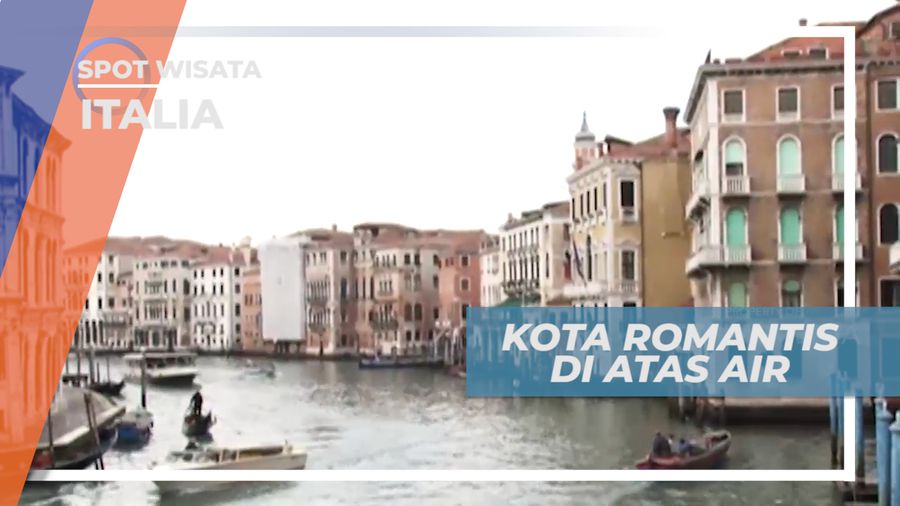 Menikmati Suasana Romantisme Kota di Atas Air, Italia