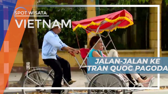 Liburan Seru, Jalan-jalan Menjelajahi Negeri Naga Biru, Vietnam