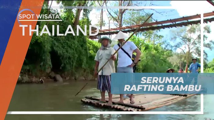 Naik Rafting Bambu Ditemani Keindahan Panorama Alam Thailand