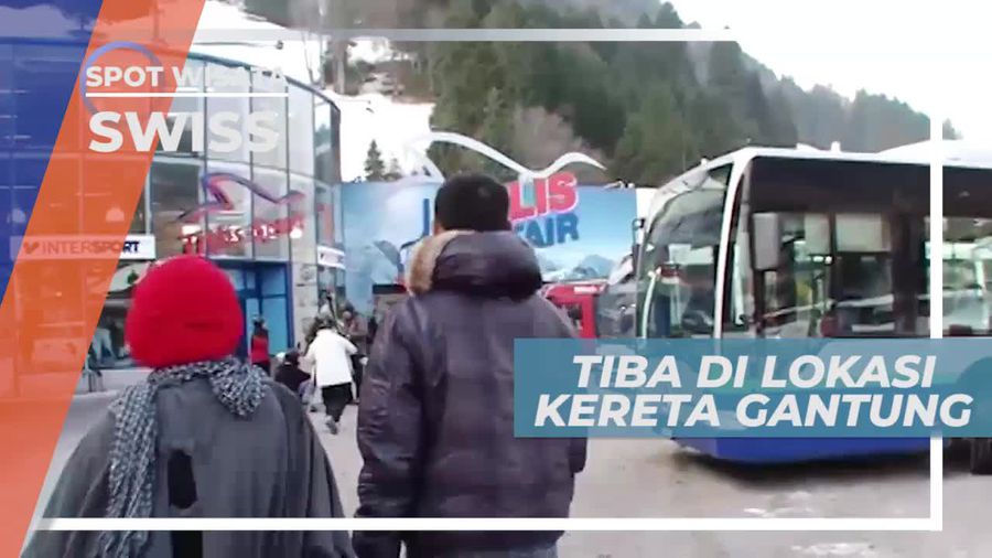 Tiba di Lokasi Kereta Gantung, Swiss