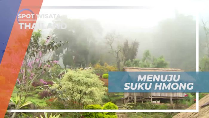Perjalanan Jauh Untuk Bertemu Suku Hmong Thailand