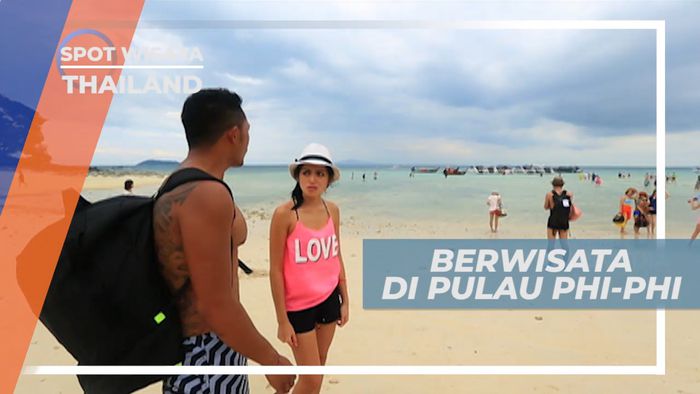 Liburan Seru Mengunjungi Indahnya Pulau Phi-phi, Thailand