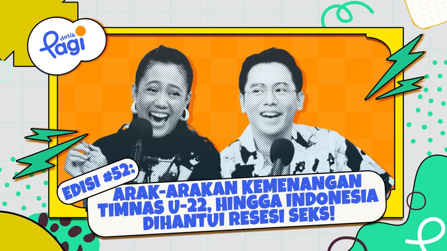 Edisi #52: Arak-Arakan Kemenangan Timnas U-22, hingga Indonesia Dihantui Resesi Seks!