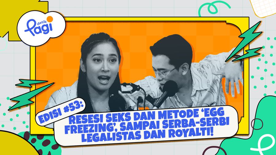Edisi #53: Resesi Seks dan Metode Egg Freezing, sampai Serba-serbi Legalistas dan Royalti!