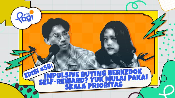 Impulsive Buying Berkedok Self-Reward? Yuk Mulai Pakai Skala Prioritas