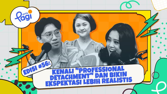 Kenali Professional Detachment dan Bikin Ekspektasi Lebih Realistis