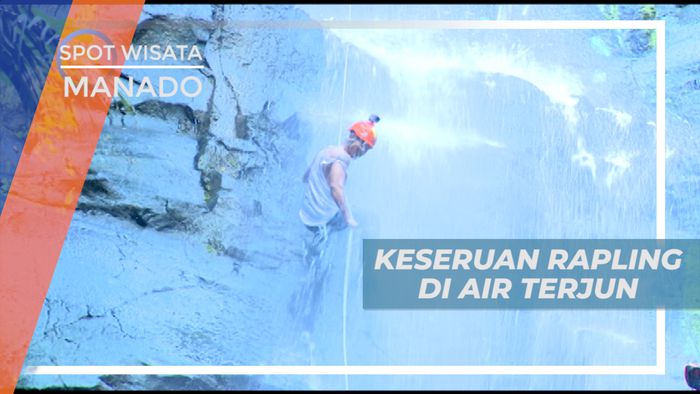 Uji Nyali, Sensasi Menuruni Tebing Air Terjun yang Tinggi, Manado