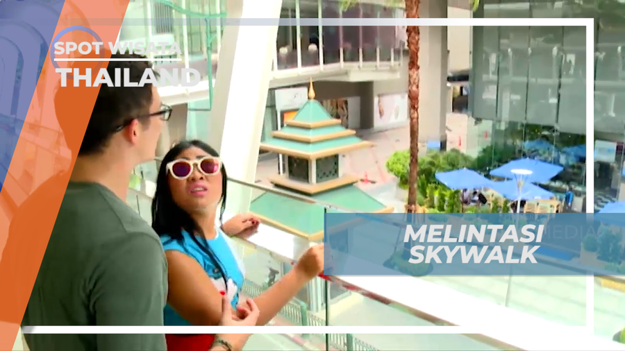 Jalan-jalan Menikmati keindahan Kota Bangkok dari Atas Skywalk, Thailand