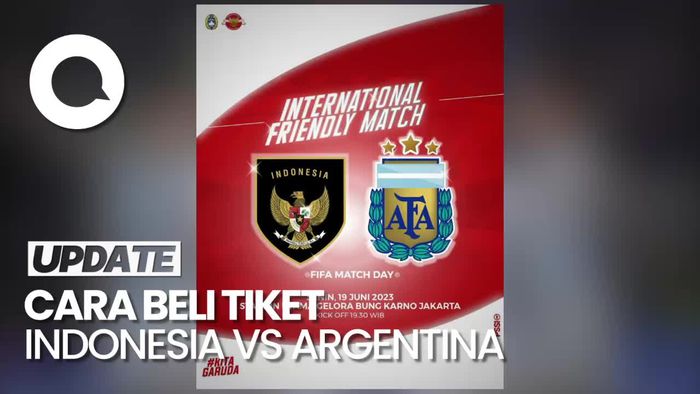 Siap-siap War Tiket Indonesia Vs Argentina Segera Dimulai