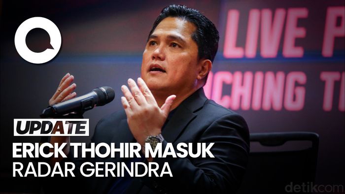 Gerindra Sebut Erick Thohir Masuk Radar Bakal Cawapres Prabowo