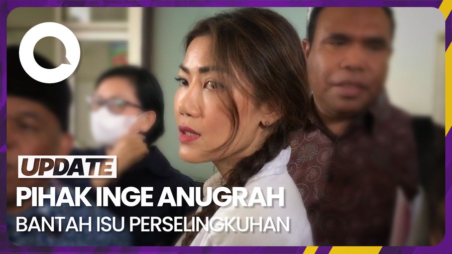 Pihak Inge Anugrah Yakin Isu Orang Ketiga Tak Akan Terbukti di Persidangan