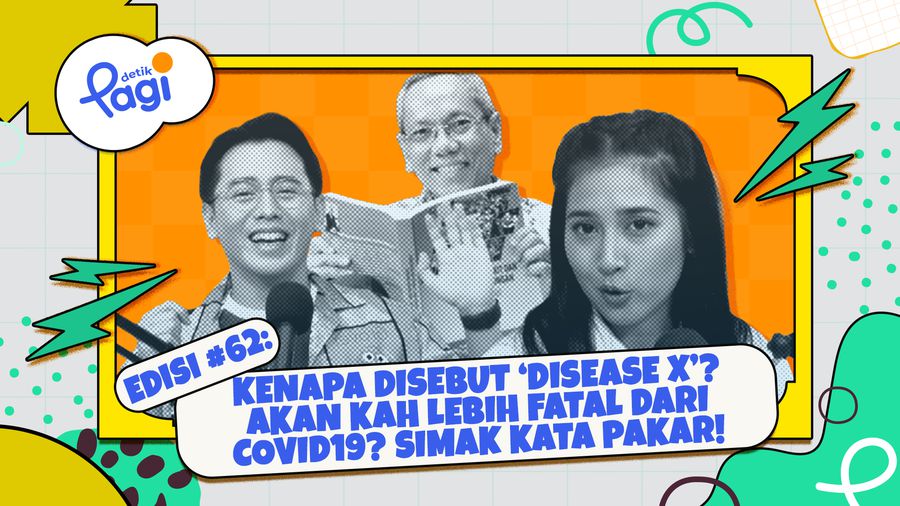 Kenapa Disebut Disease X? Akan kah Lebih Fatal dari COVID19? Simak Kata Pakar!