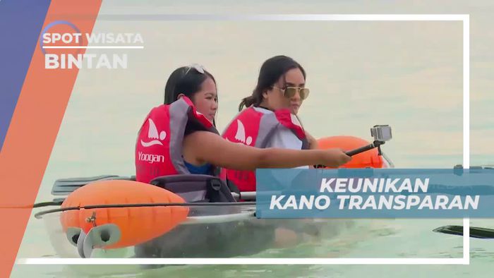 Melihat Kano Unik yang Transparan, Bintan