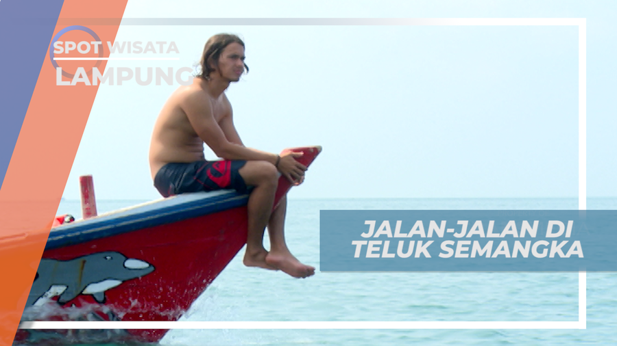 Menikmati Perjalanan Menikmati Indahnya Teluk Semangka, Lampung
