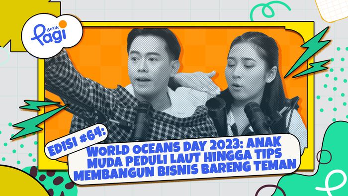 Edisi #64: World Oceans Day 2023: Anak Muda Peduli Laut hingga Tips Membangun Bisnis bareng Teman