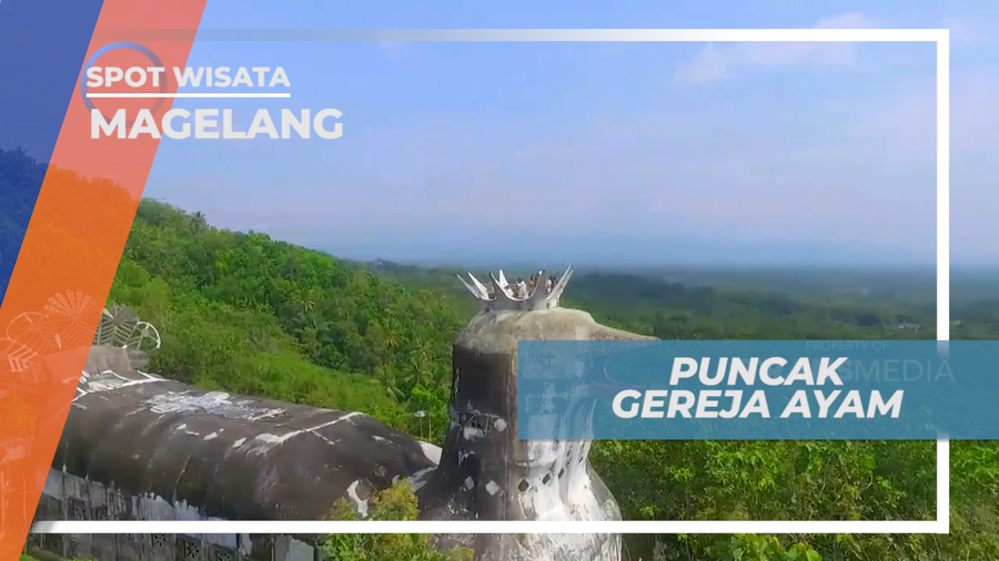 Menikmati Keindahan Alam dari Puncak Gereja Ayam, Magelang