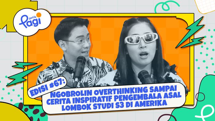 Edisi #67: Ngobrolin Overthinking sampai Cerita Inspiratif Pengembala Asal Lombok Studi S3 di Amerika
