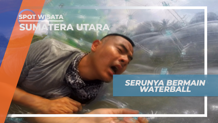 Seru-seruan Bermain Waterball di Kampung Ladang Sumatera Utara