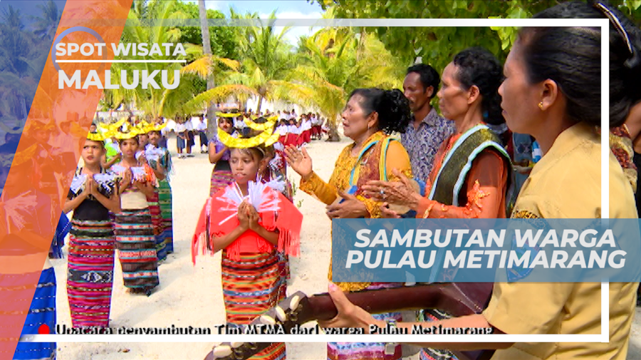 Ramai Riuh Warga Pulau Metimarang Menyambut Hangat Tim MTMA , Maluku