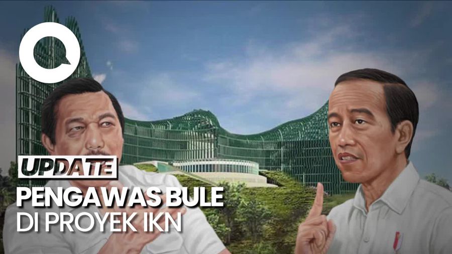 Alasan Jokowi dan Luhut Pakai Jasa Bule untuk Awasi Proyek IKN