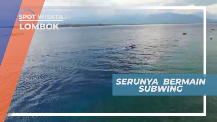 Mencoba Keseruan Bermain Subwing di Lombok