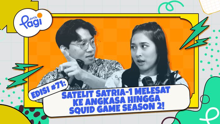 Edisi #71: Satelit Satria-1 Melesat ke Angkasa hingga Squid Game Season 2!