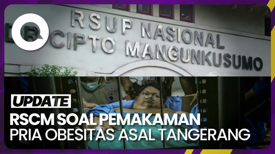 Pernyataan RSCM Terkait Prosesi Pemakaman Pria Obesitas Asal Tangerang