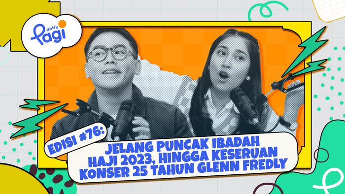 Edisi #76: Jelang Puncak Ibadah Haji 2023 hingga Keseruan Konser 25 Tahun Glenn Fredly