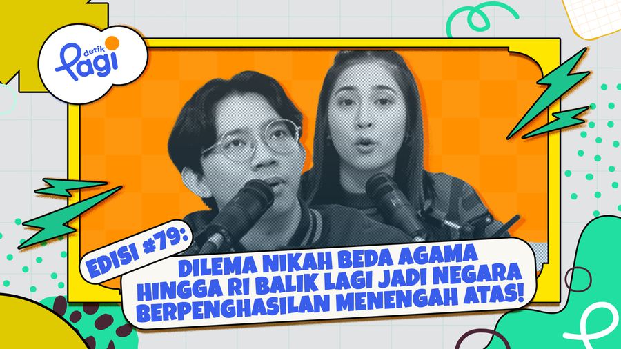Edisi #79: Dilema Nikah Beda Agama hingga RI Balik Lagi Jadi Negara Berpenghasilan Menengah Atas!