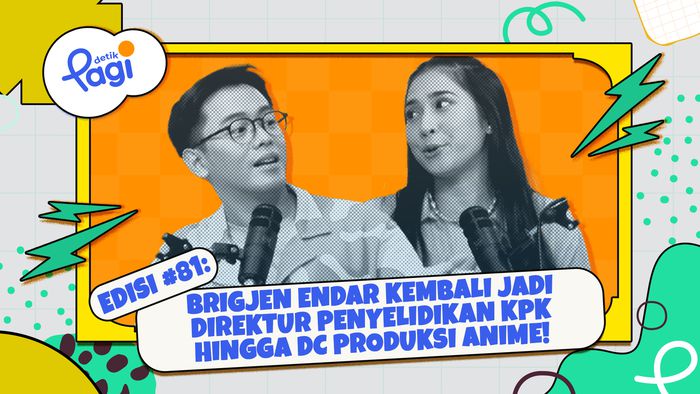 Edisi #81: Brigjen Endar Kembali Jadi Direktur Penyelidikan KPK Hingga DC Produksi Anime!